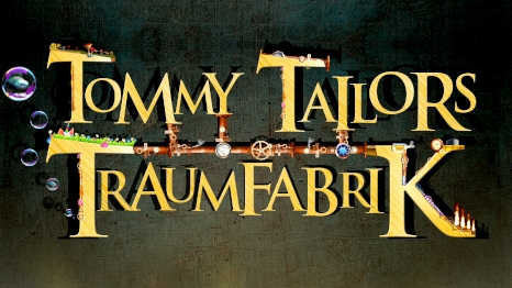 TOMMY TAILORS TRAUMFABRIK - Das Musical